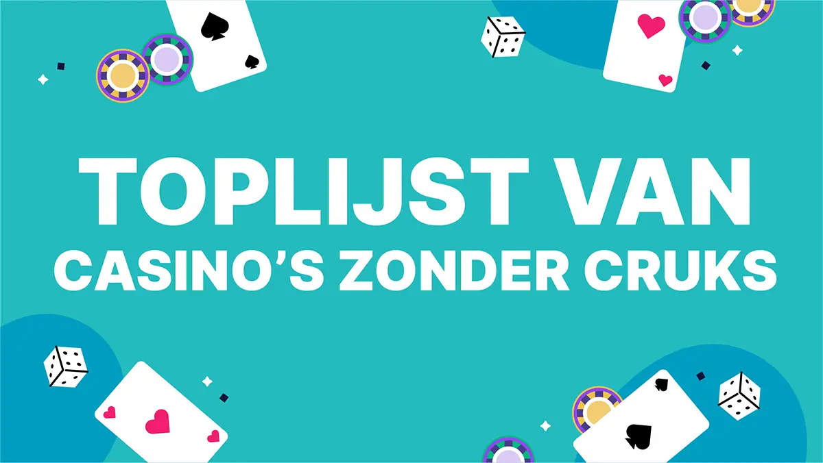 Toplijst van casinoās zonder cruks en zonder nederlandse licentie