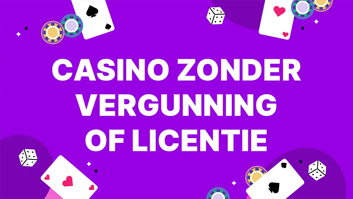 Casino zonder vergunning of licentie